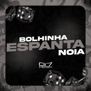 收聽Mc Menor GEEH的Bolhinha Espanta Nóia (Explicit)歌詞歌曲