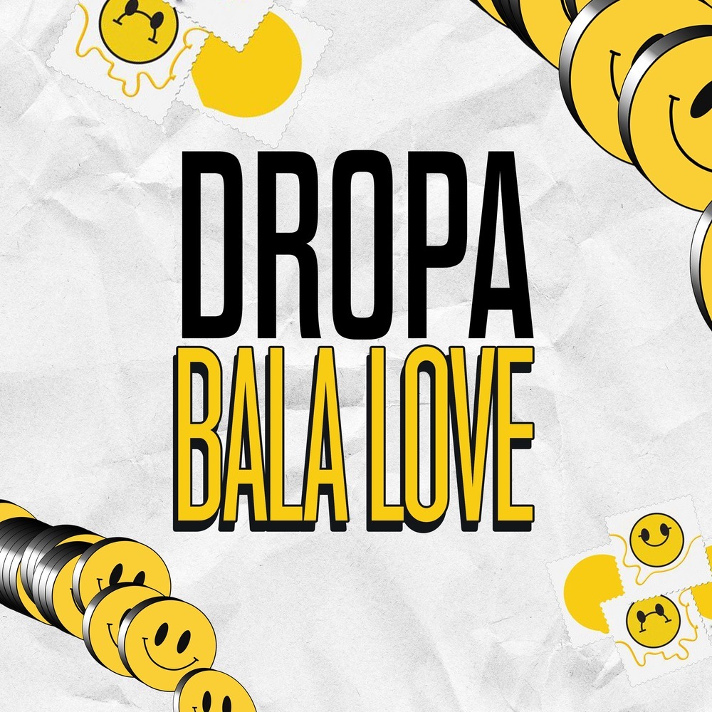 Dropa Bala Love (Explicit)