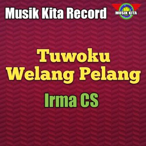 Tuwoku Welang Pelang dari Irma CS