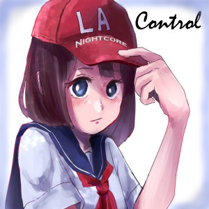 收听LA Nightcore的Control歌词歌曲