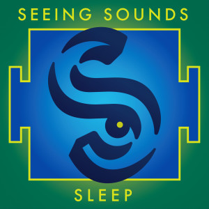 อัลบัม Sleep ศิลปิน Seeing Sounds