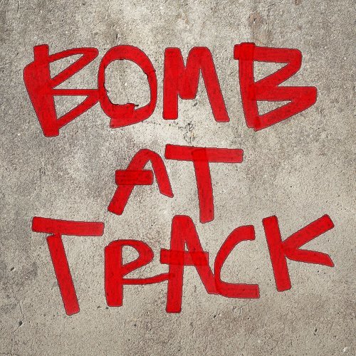 Bomb at Track
