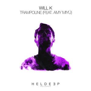 ดาวน์โหลดและฟังเพลง Trampoline (feat. AMY MIYÚ) (Explicit) พร้อมเนื้อเพลงจาก Will K