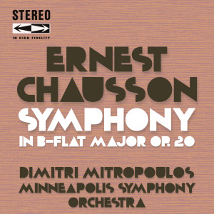 Album Ernest Chausson Symphony in B-Flat Major Op.20 oleh Minneapolis Symphony Orchestra