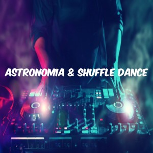 ดาวน์โหลดและฟังเพลง Astronomía & Shuffle Dance พร้อมเนื้อเพลงจาก Dj Perreo