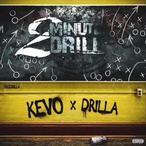 收聽Kevo的2 Minute Drill (feat. Drilla) (Explicit)歌詞歌曲