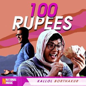 收聽Kallol Borthakur的100 Rupees歌詞歌曲
