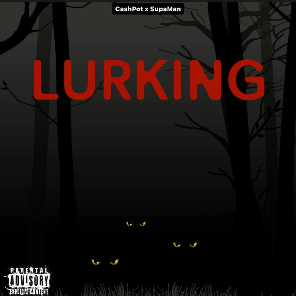 Lurkin (feat. SupaMan Swint) (Explicit)