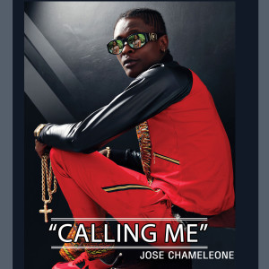 收聽Jose Chameleone的Calling Me歌詞歌曲