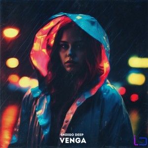 Dengarkan lagu Venga nyanyian Indigo Deep dengan lirik