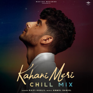 Album Kahani Meri (Chill Mix) from Kaifi Khalil