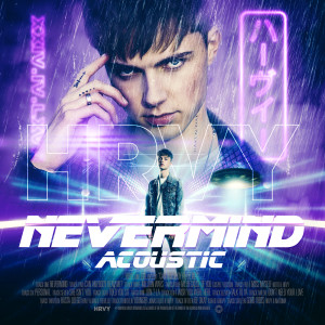 收聽HRVY的NEVERMIND (Acoustic)歌詞歌曲