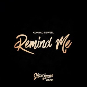 ดาวน์โหลดและฟังเพลง Remind Me (Steve James Remix) พร้อมเนื้อเพลงจาก Conrad Sewell
