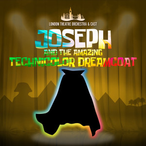 อัลบัม Joseph and the Amazing Technicolor Dreamcoat ศิลปิน London Theatre Orchestra & Cast