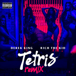 收聽Derek King的Tetris (Remix) (Explicit)歌詞歌曲