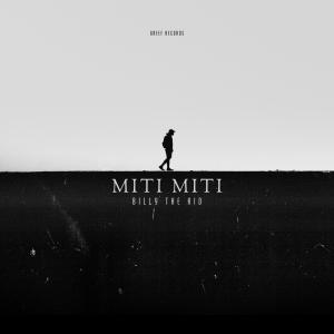Billy the Kid & The Southside Boys的專輯MITI MITI (Explicit)