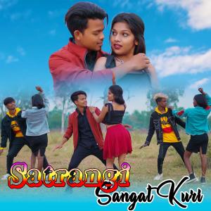 收听Raju Soren的Satrangi Sangat Kuri歌词歌曲