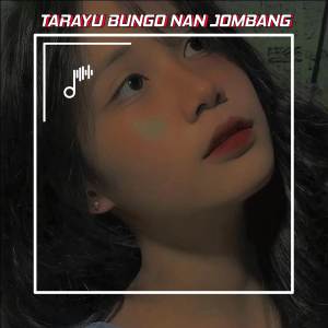 Listen to DJ TARAYU BUNGO NAN JOMBANG MINANG BREAKBEAT song with lyrics from DJ Aladin