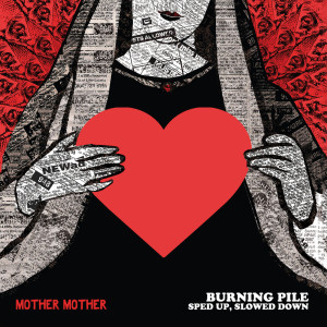 Mother Mother的專輯Burning Pile (Sped Up, Slowed Down)