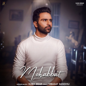 Listen to Mohabbat (Explicit) song with lyrics from Sukh Brar