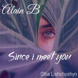 收听Alain B的Since I Meet You歌词歌曲