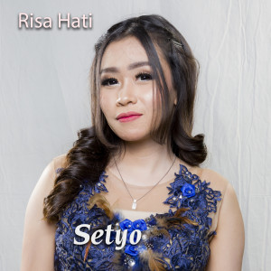 Dengarkan Setyo lagu dari Risa Hati dengan lirik