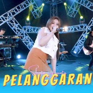 Dengarkan Pelanggaran lagu dari Shinta Arsinta dengan lirik