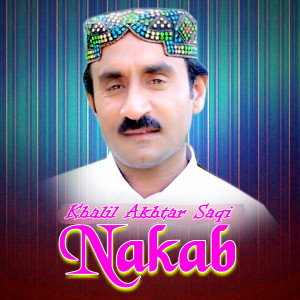 Listen to Nakab song with lyrics from Khalil Akhtar Saqi