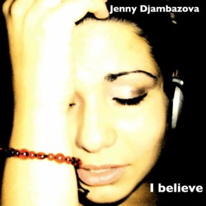 ดาวน์โหลดและฟังเพลง I believe พร้อมเนื้อเพลงจาก Jenny Djambazova