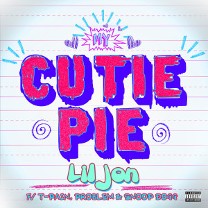 My Cutie Pie (feat. T-Pain, Problem & Snoop Dogg) (Explicit)