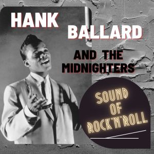 Hank Ballard And The Midnighters的专辑Sound of Rock'n'Roll