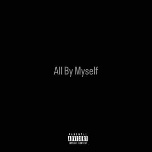 All By Myself (Explicit)