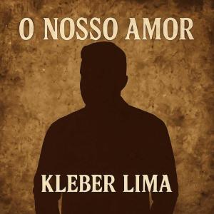 Kleber Lima的專輯o nosso amor