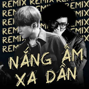 ดาวน์โหลดและฟังเพลง Nắng Ấm Xa Dần (Onionn Remix) พร้อมเนื้อเพลงจาก Son Tung M-TP