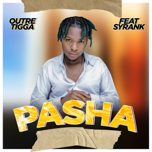 收聽Outre Tigga的Pasha (Explicit)歌詞歌曲