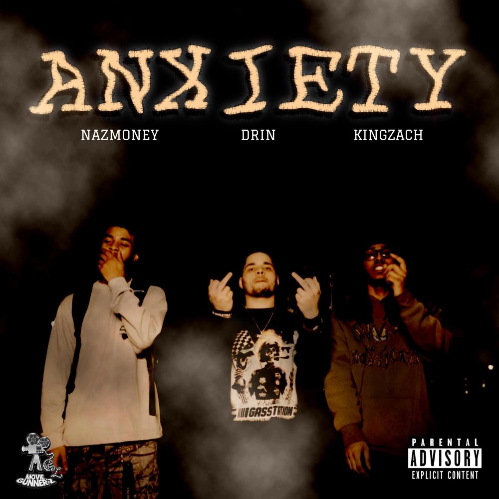 Anxiety (feat. Nazmoney & KingZach) (Explicit)