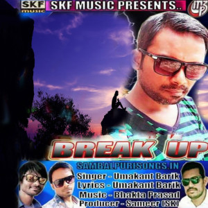 Dengarkan lagu Break Up nyanyian Umakant Barik dengan lirik