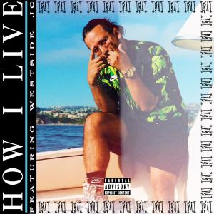Isai的专辑How I Live (feat. WestsideJC) (Explicit)