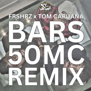 Listen to BARS 50MC (Remix|Explicit) song with lyrics from FRSHRZ