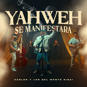 Listen to Yahweh Se Manifestara song with lyrics from Carlos y los del Monte Sinai