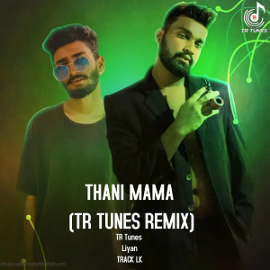 Listen to Thani mama (Remix) song with lyrics from TR Tunes
