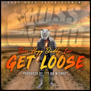 收聽Buddy Luv的Get Loose (Radio Edit)歌詞歌曲