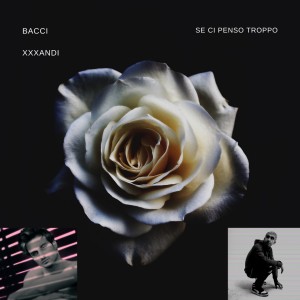 Listen to Se ci penso troppo (Explicit) song with lyrics from Xxxxandi