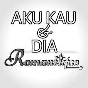 Album Aku Kau & Dia from Romantique