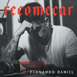 收聽Fernando Daniel的Recomeçar歌詞歌曲