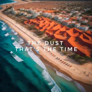 ดาวน์โหลดและฟังเพลง That's the Time พร้อมเนื้อเพลงจาก The Dust