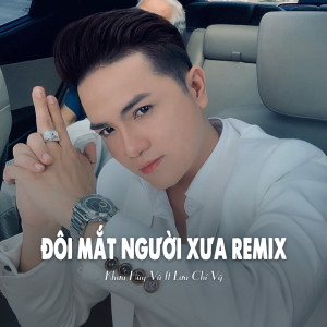 Album Đôi Mắt Người Xưa Remix (Ytmix) from Khuu Huy Vu