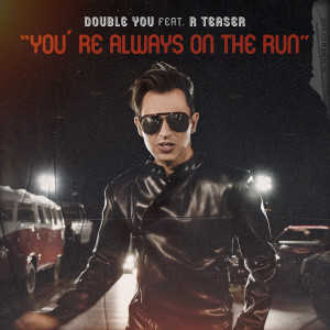 收听Double You的YOU'RE ALWAYS ON THE RUN歌词歌曲