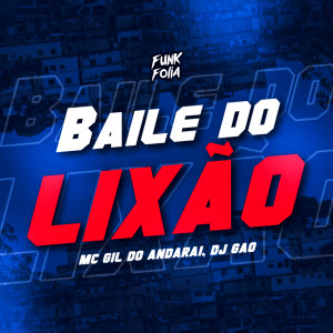 Dj Gão的專輯Baile do Lixão (Explicit)