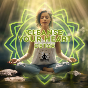 Mantra Yoga Music Oasis的專輯Cleanse Your Heart, Detox